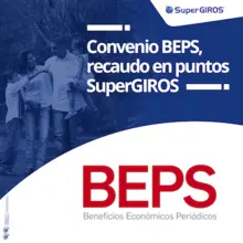 SuperGIROS tiene convenio de recaudo con el programa BEPS de colpensiones