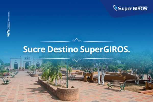 Sucre, un destino SuperGIROS con planes y lugares paradisíacos